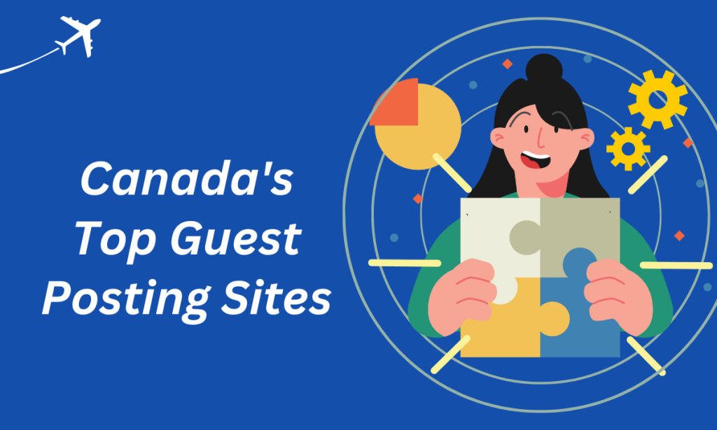 Top Guest Posting Sites in Canada