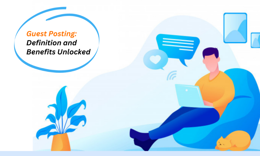 Unlocking the Power of Guest Posting in 2023