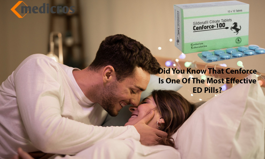 Did You Know That Cenforce Is One Of The Most Effective ED Pills?