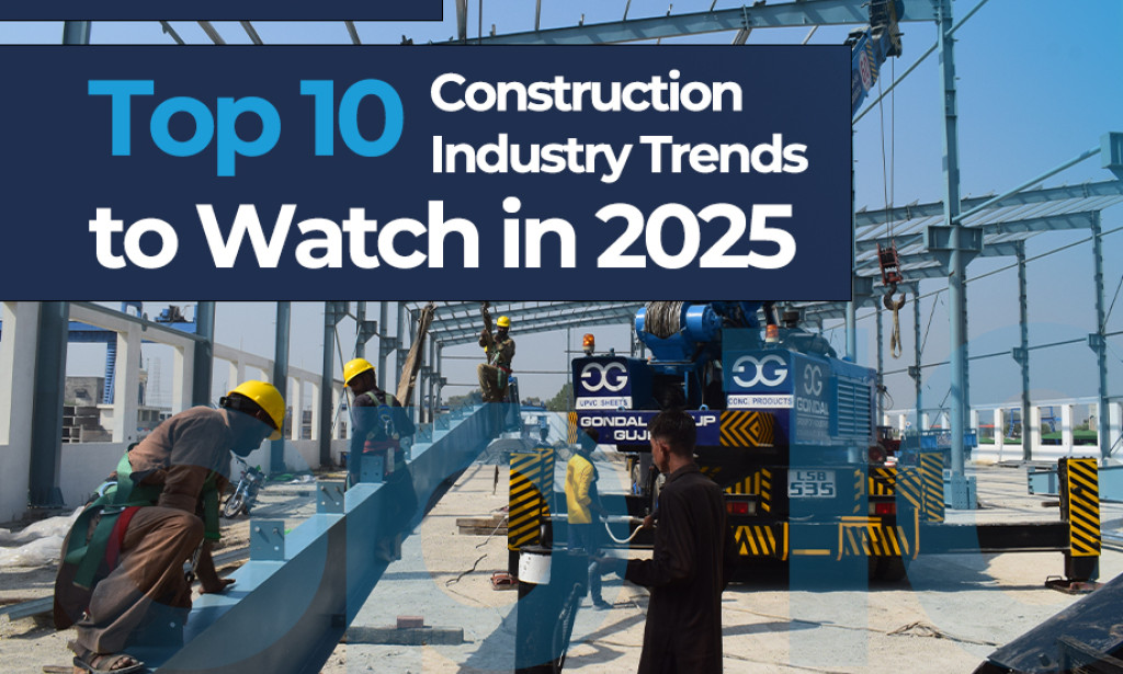 Top 10 Construction Industry Trends To Watch In 2025