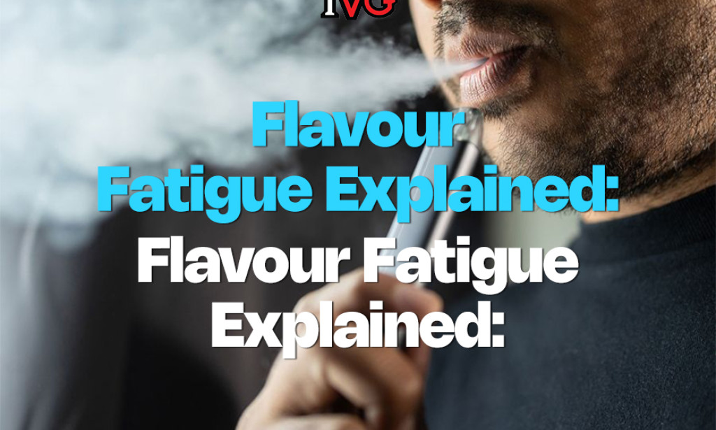 Flavour Fatigue Explained: Why Your Vape Stops Tasting the Same
